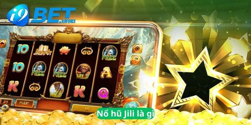 Nổ hũ JILI là gì?
